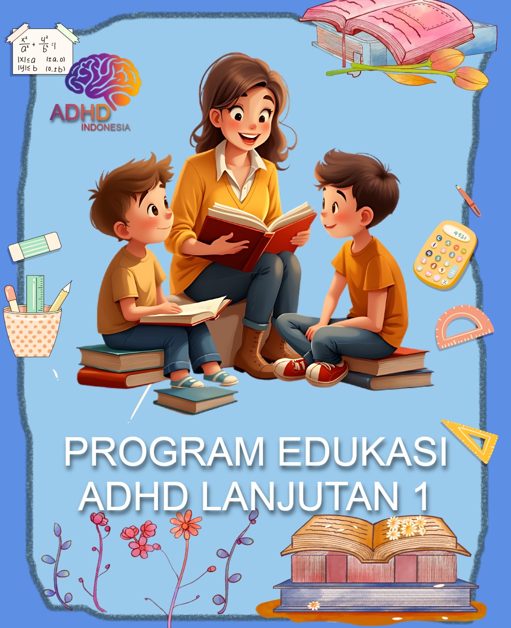Program ADHD Indonesia Kota Sukabumi Edukasi Lanjutan Tahap 1 untuk Orang Tua